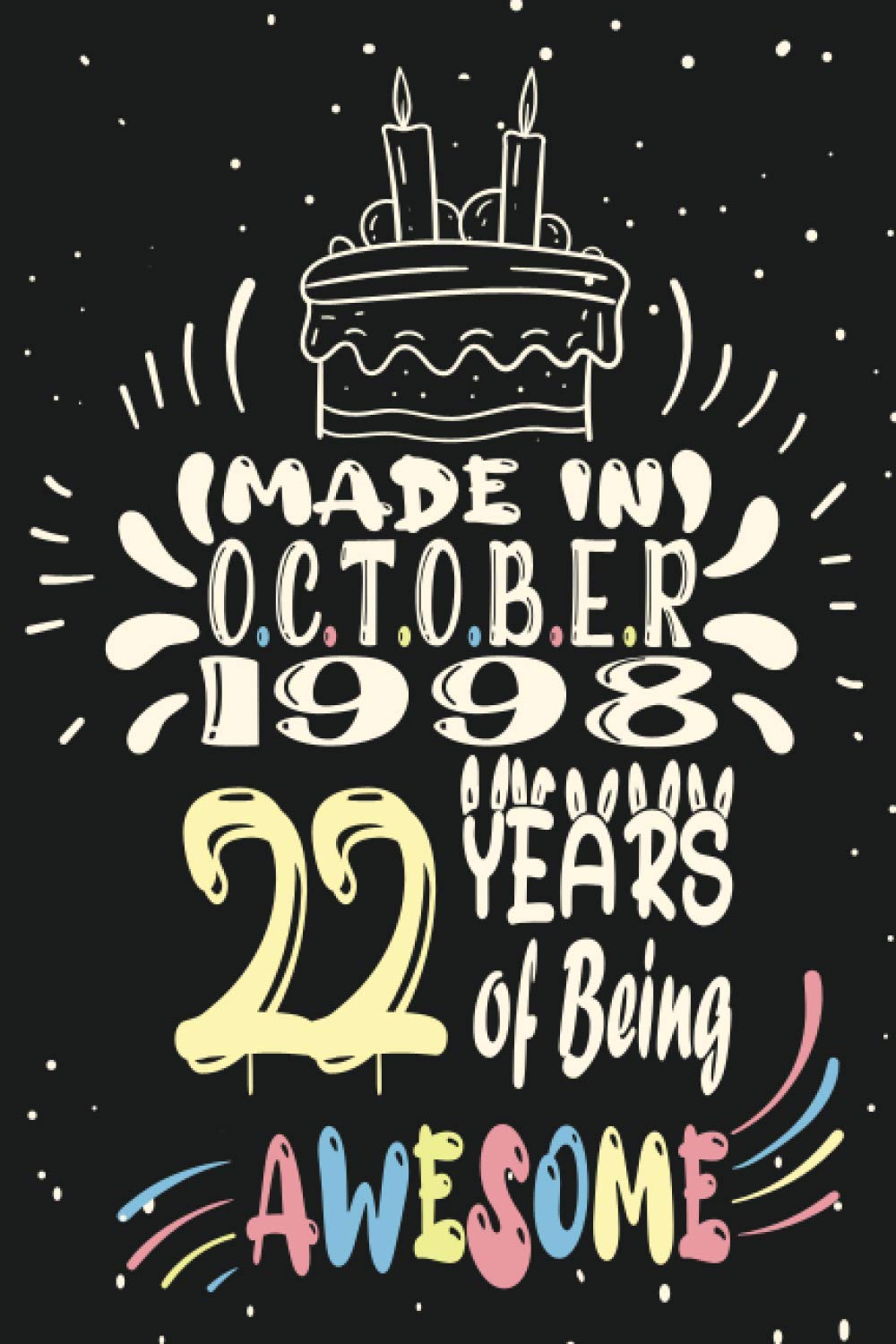 Amazon Com Made In October 1998 22 Years Of Being Awesome Happy 22nd Birthday 22 Years Old Gift Ideas For Boys Girls Son Daughter Men Woman Amazing Gift Old Boys And Girls Funny