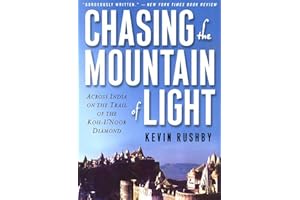 Chasing the Mountain of Light: Across India on the Trail of the Koh-i-Noor Diamond