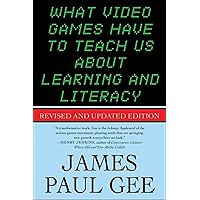 What Video Games Have to Teach Us About Learning and Literacy. Second Edition book cover What Video Games Have to Teach Us About Learning and Literacy. Second Edition book cover