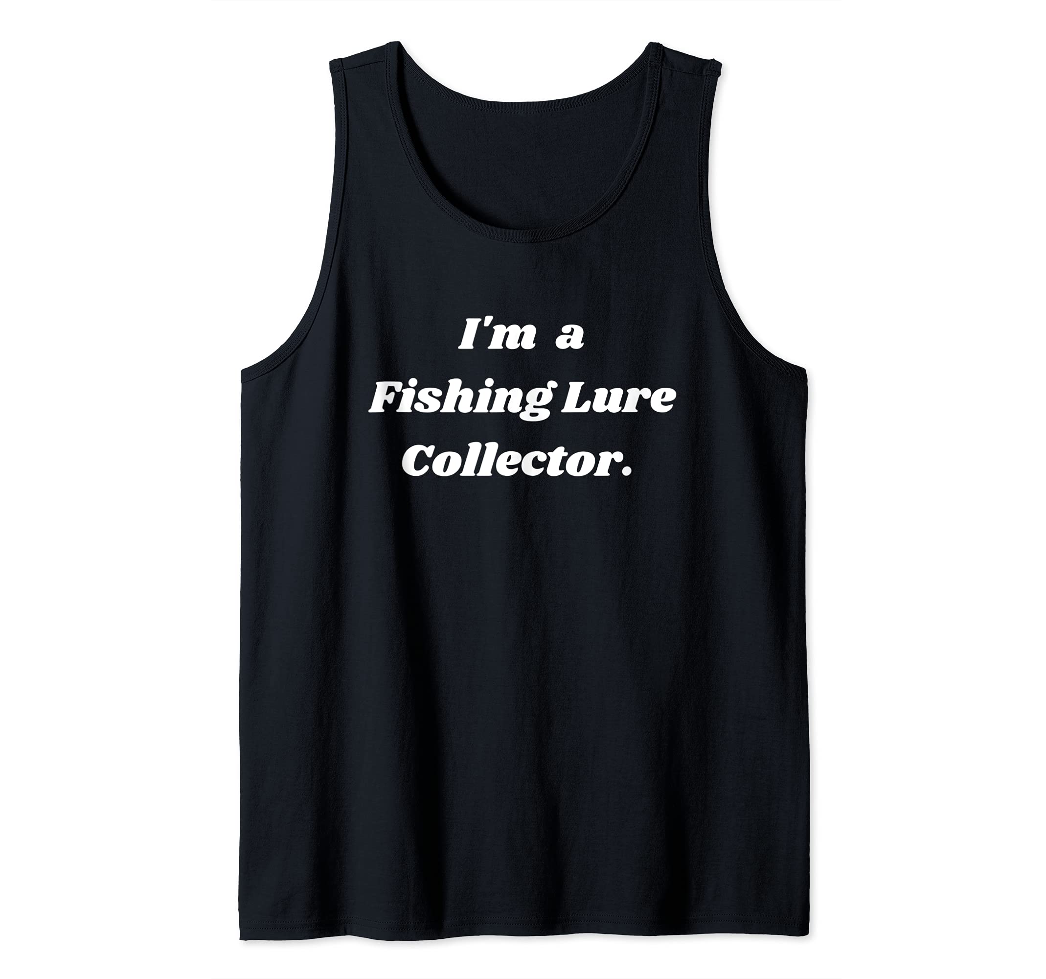 I'm a Fishing Lure collector. Tank Top