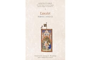 Lancelot-Grail: 3. Lancelot part I and II: The Old French Arthurian Vulgate and Post-Vulgate in Translation