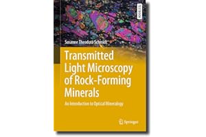 Transmitted Light Microscopy of Rock-Forming Minerals: An Introduction to Optical Mineralogy (Springer Textbooks in Earth Sci