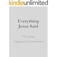 Everything Jesus Said: 552 Sayings Categorized and Documented book cover