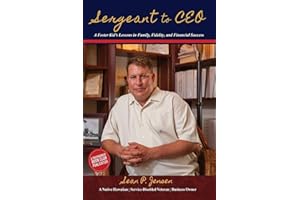 Sergeant to CEO: A Foster Kid's Lessons in Family, Fidelity, and Financial Success