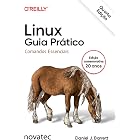 Linux Guia Pr&aacute;tico &ndash; 4&ordf; Edi&ccedil;&atilde;o: Comandos essenciais (Portuguese Edition)