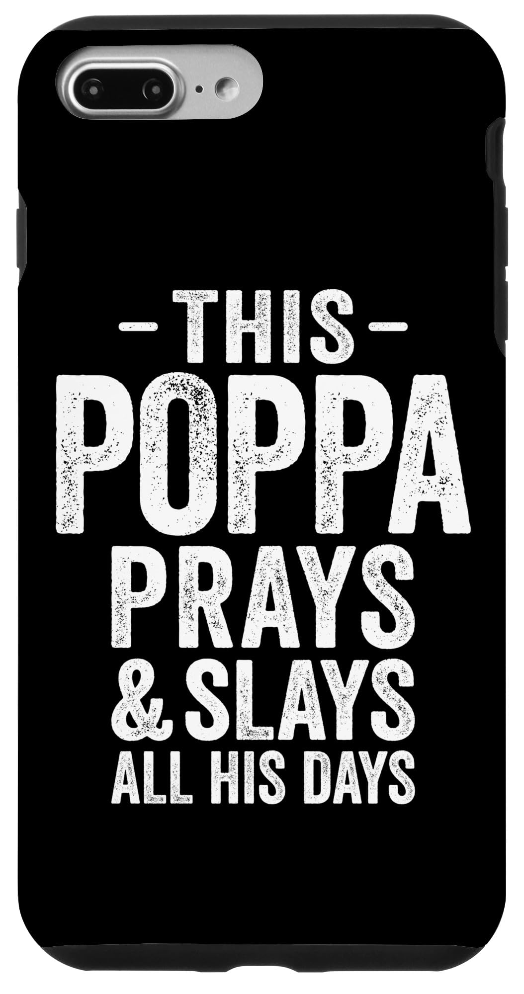 iPhone 7 Plus/8 Plus This Poppa Prays And Slays All His Days Funny Retro Case
