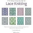 Very Easy Guide to Lace Knitting, The: Step-by-step techniques, easy-to-follow stitch patterns and projects to get you started
