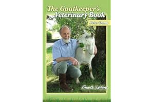 The Goatkeeper's Veterinary Book: Fourth Edition