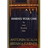 Making Your Case: The Art of Persuading Judges