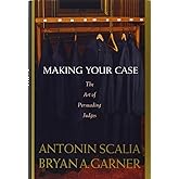 Making Your Case: The Art of Persuading Judges