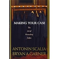 Making Your Case: The Art of Persuading Judges