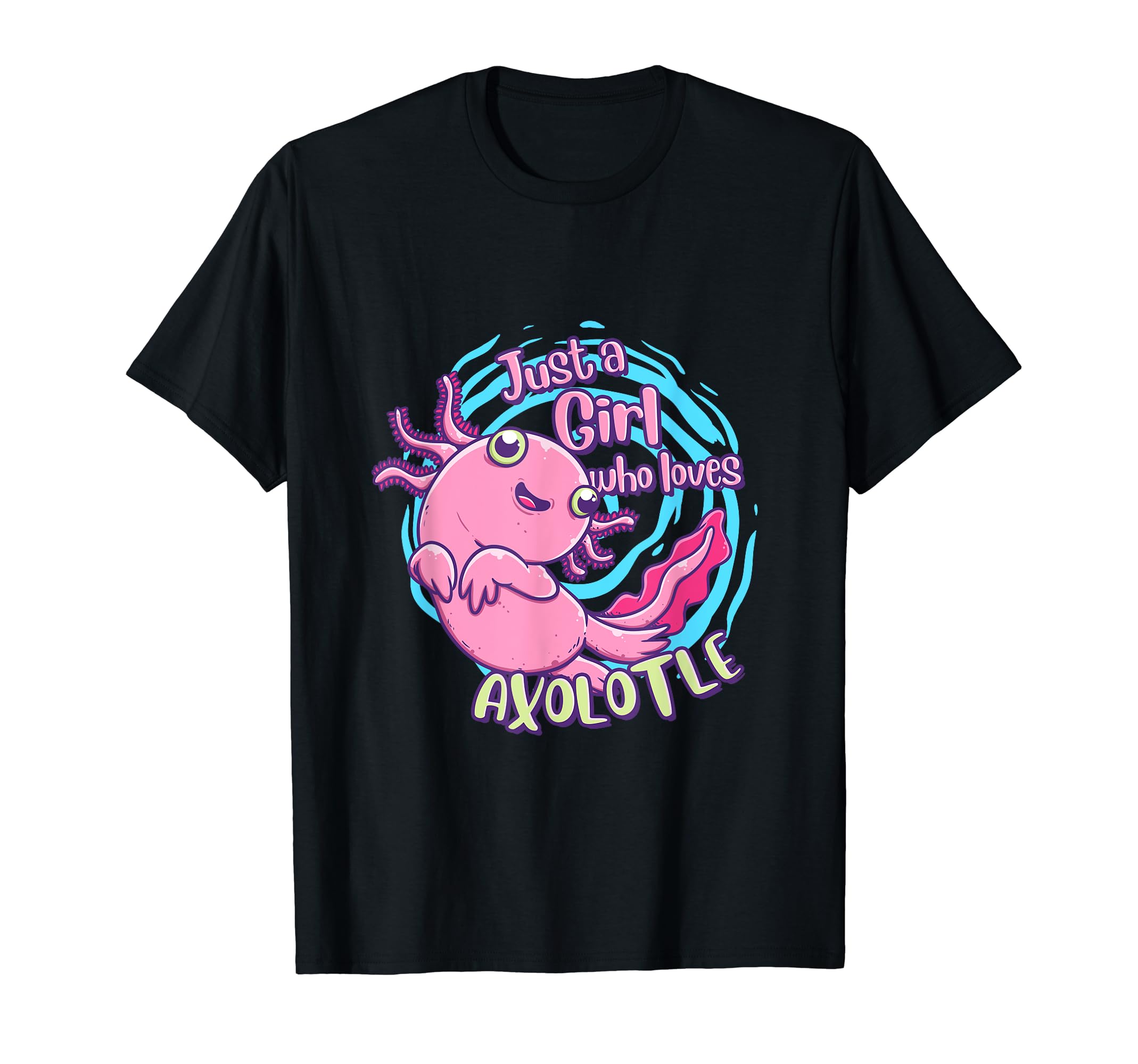 Cute Axolotl Just a Girl Who Loves Axolotl T-Shirt