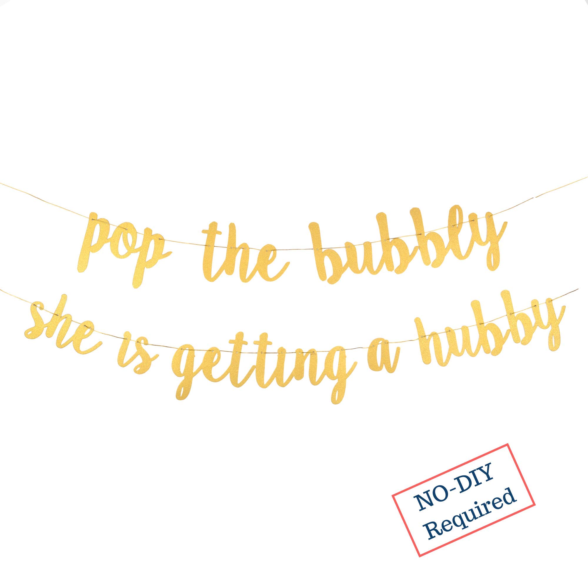 Bachelorette Party Banner - Engagement Decorations - an Original Sign for Your Bridal Shower | Pop The Bubbly She is Getting a Hubby | Gold Glitter Bride to be Engaged Banner Backdrop Decor