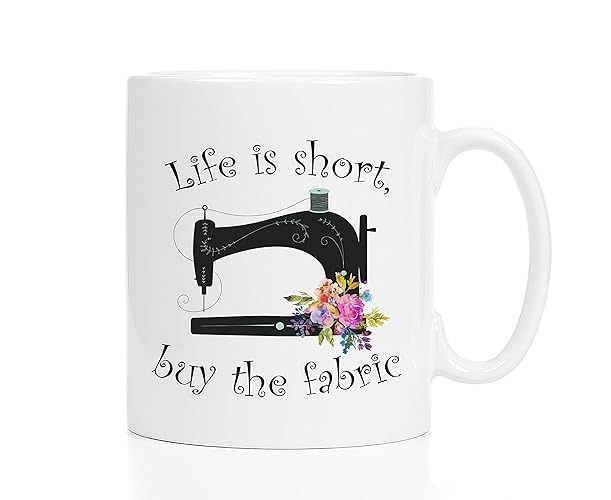 Sewing Mug - Life Is Short, Buy the Fabric