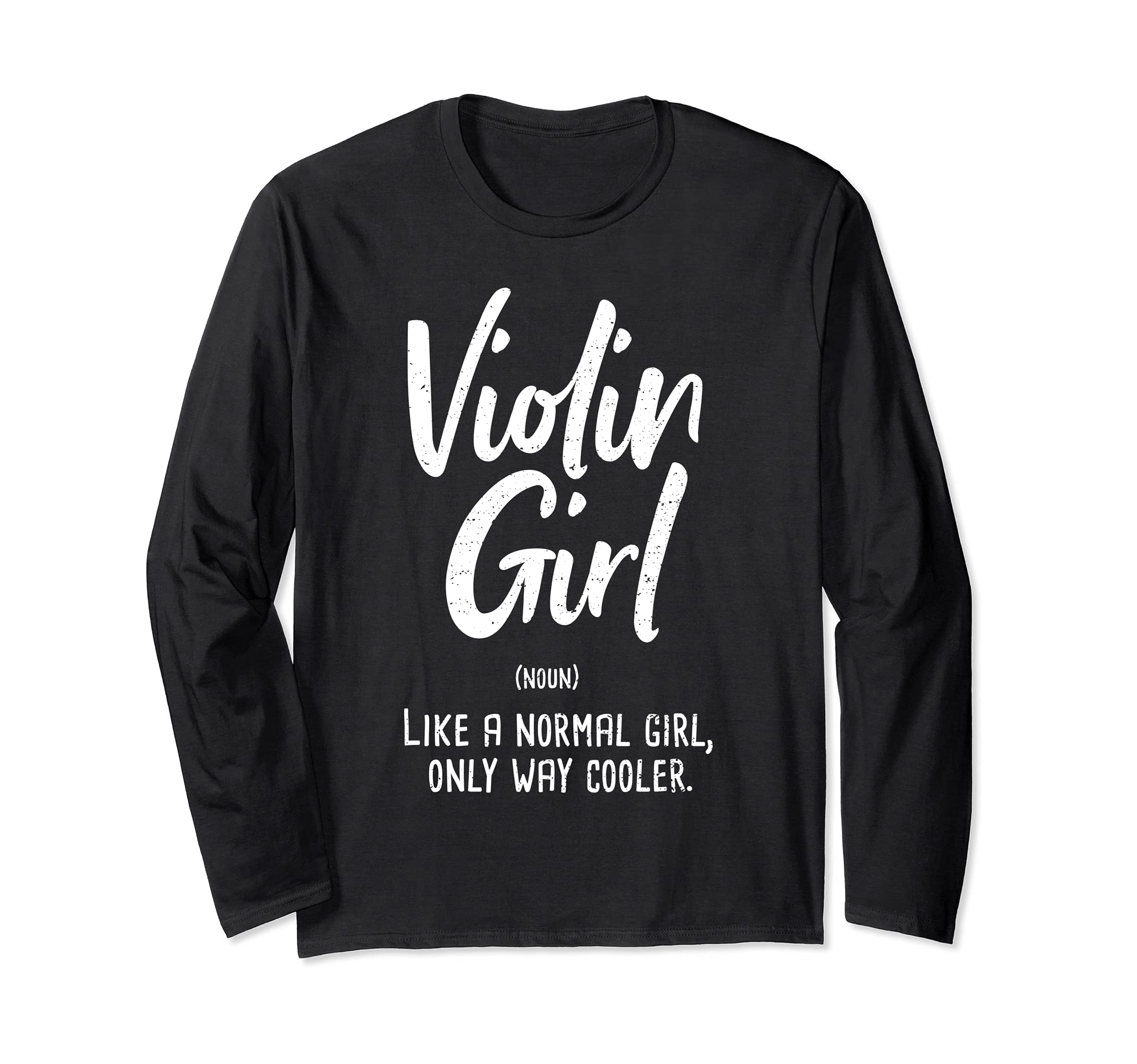 Violin: Violin Girl Definition - Musician Sayings Long Sleeve T-Shirt