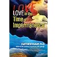 Love in the Time of Impermanence