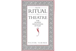 From Ritual to Theatre: The Human Seriousness of Play