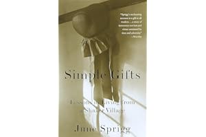 Simple Gifts: Lessons in Living from a Shaker Village