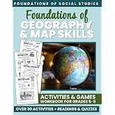Foundations of Geography &amp; Map Skills: Activities &amp; Games Workbook for Grades 5-8 (Foundations of Social Studies Workbooks for Middle School)