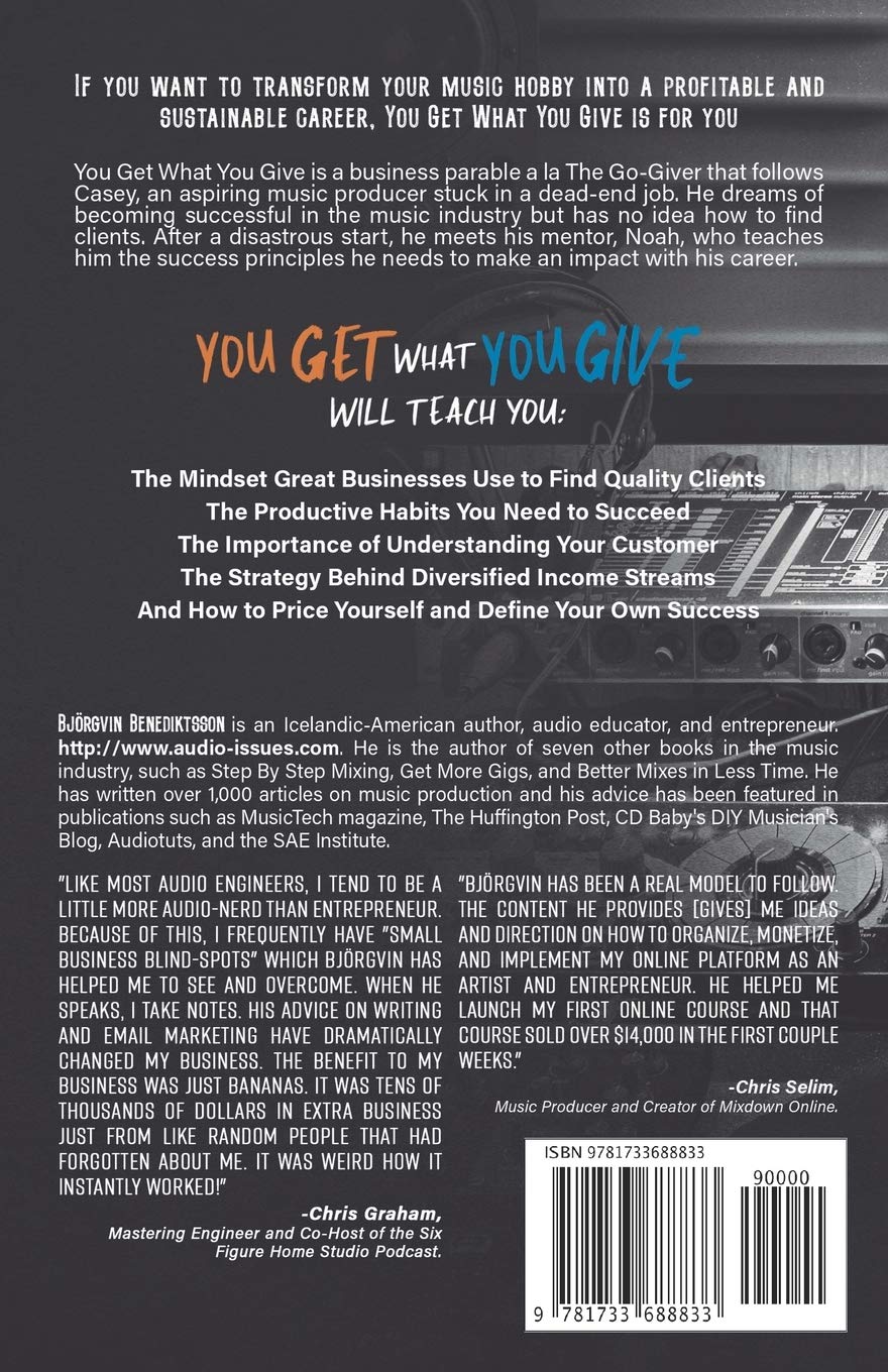 You Get What You Give A Simple Story For Finding Success In The Music Business Benediktsson Bjorgvin Wasem James 9781733688833 Amazon Com Books