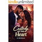 Custody Of The Heart: A Novella