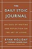 The Daily Stoic Journal: 366 Days of Writing and Reflection on the Art of Living