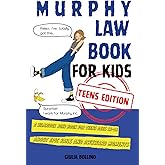 Murphy Law Book for Kids TEENS Edition: A Hilarious Joke Book for Teens Ages 12–16 About Epic Fails and Awkward Moments