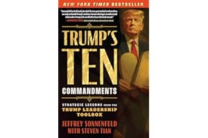 Trump's Ten Commandments: Strategic Lessons from the Trump Leadership Toolbox