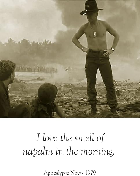 I Love The Smell Of Napalm In The Morning Apocalypse Now Citations Citation Top 100 Movie Posters Hollywood Movie Quotes Top 100 Poster Movie Quotes A3 Amazon Fr Cuisine Maison