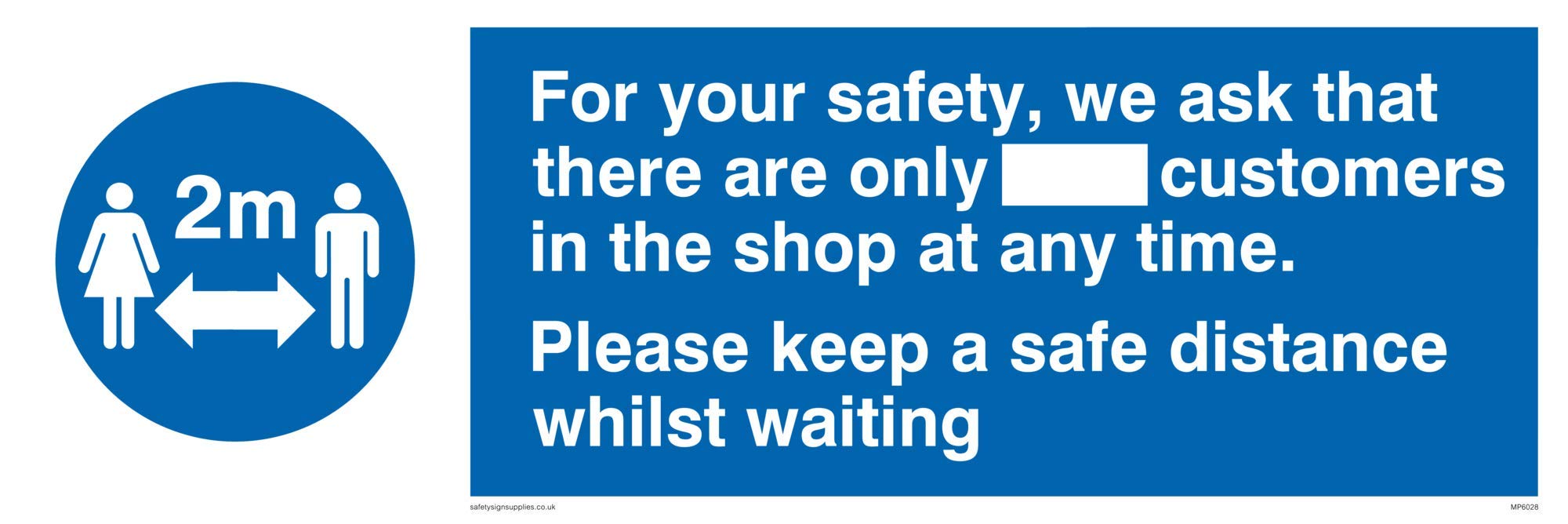 For your safety, we ask that there are only___ customers in the shop at any time. Please keep a saf
