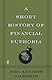 A Short History Of Financial Euphoria Penguin Business