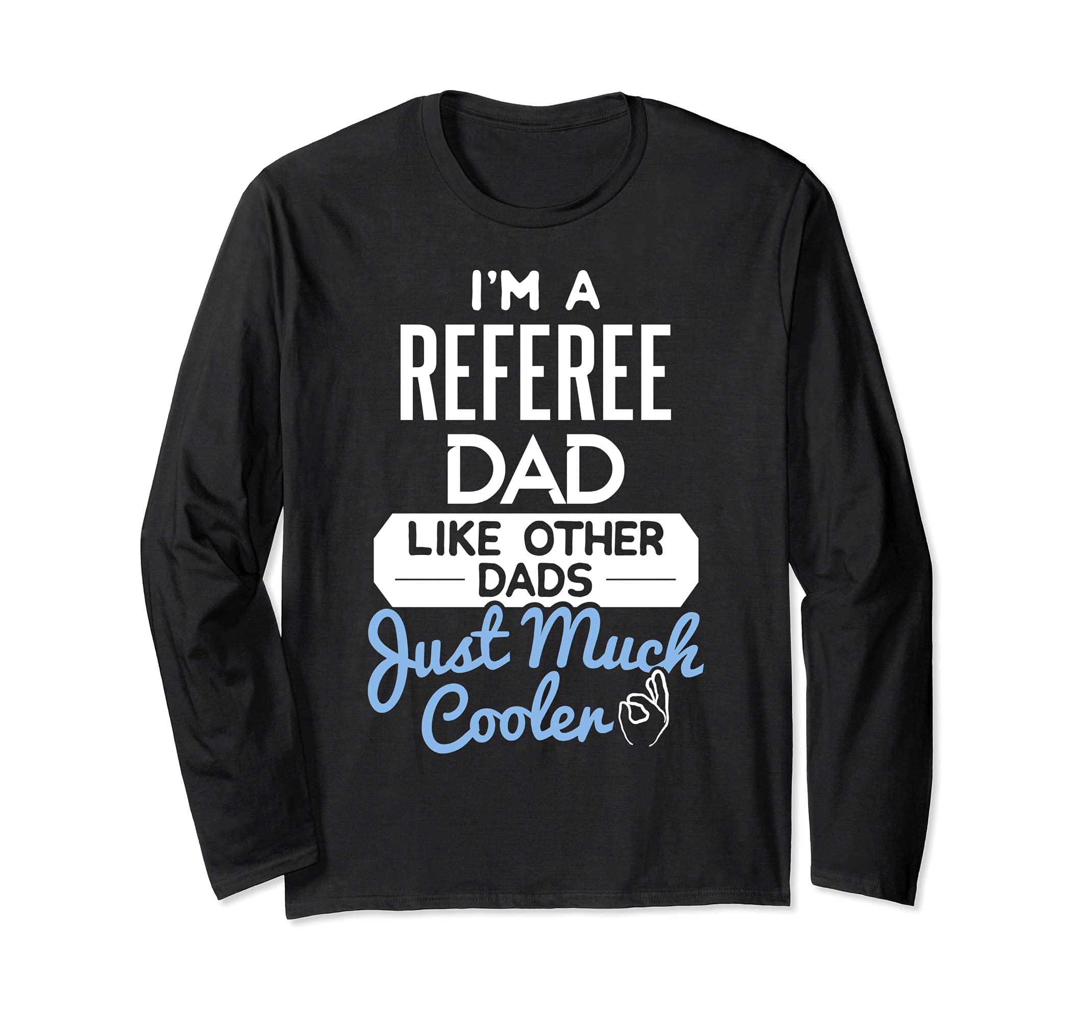 Cool Fathers Day Design Referee Dad Long Sleeve T-Shirt