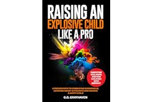 Raising an Explosive Child Like a Pro: Parenting OCD, ADHD, and ODD Children With Empathy. A Proven Path to Combating Overwhe