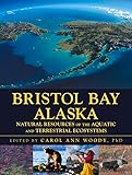 Bristol Bay Alaska: Natural Resources of the
