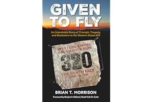 Given To Fly: An Improbable Story of Triumph, Tragedy, and Realization at the Western States 100