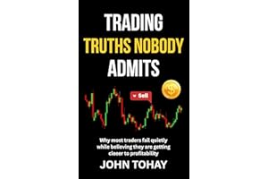 Trading Truths Nobody Admits: Why most traders fail quietly while believing they are getting closer to profitability