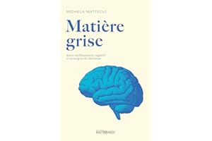 Matière grise: Entre vieillissement cognitif et stratégies de résilience (French Edition)