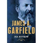 James A. Garfield: The American Presidents Series: The 20th President, 1881