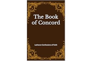 The Book of Concord: Lutheran Confessions of Faith