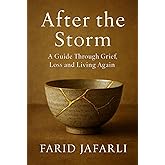 After the Storm: A Guide Through Grief, Loss and Living Again