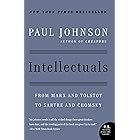 Intellectuals: From Marx and Tolstoy to Sartre and Chomsky – A Fascinating Portrait of Brilliant and Dangerous Minds
