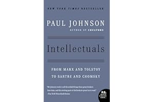 Intellectuals: From Marx and Tolstoy to Sartre and Chomsky