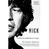 Mick: The Wild Life and Mad Genius of Jagger