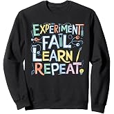 Experiment Fail Learn Repeat Sweatshirt