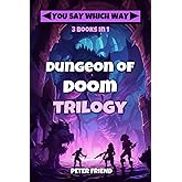 Dungeon of Doom Trilogy: Dungeon of Doom, Back to Dungeon of Doom, Revenge of the Dungeon of Doom (You Say Which Way Collecti