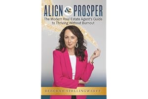 Align and Prosper: The Modern Real Estate Agent's Guide to Thriving Without Burnout