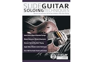 Slide Guitar Soloing Techniques: Discover the techniques and secrets of modern slide guitar playing