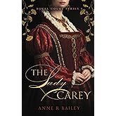 The Lady Carey (Royal Court Series)