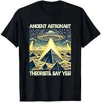 Amazon.com: Ancient Astronaut Theorists Say Yes T-Shirt T-Shirt