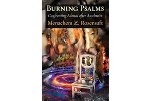 Burning Psalms: Confronting Adonai after Auschwitz (The Jewish Poetry Project)